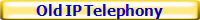 Old IP Telephony